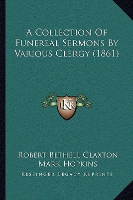 A Collection Of Funereal Sermons By Various Clergy (1861)