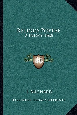 Religio Poetae: A Trilogy (1860)
