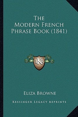 The Modern French Phrase Book (1841)
