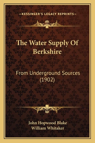 The Water Supply Of Berkshire: From Underground Sources (1902)