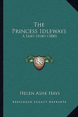 The Princess Idleways: A Fairy Story (1880)