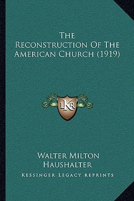 The Reconstruction Of The American Church (1919)