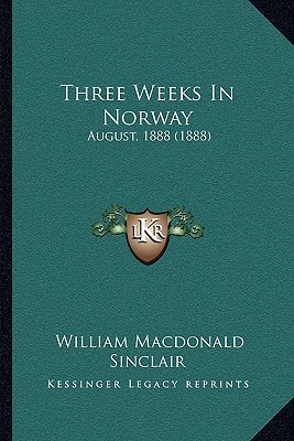 Three Weeks In Norway: August, 1888 (1888)