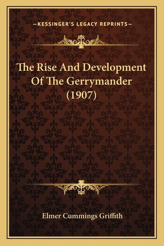 The Rise And Development Of The Gerrymander (1907)