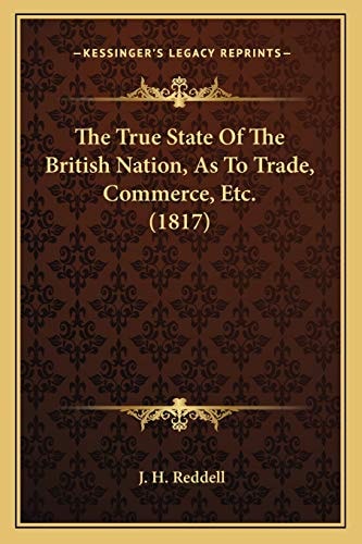 The True State Of The British Nation, As To Trade, Commerce, Etc. (1817)