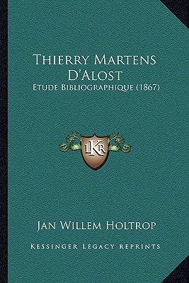 Thierry Martens D'Alost: Etude Bibliographique (1867)