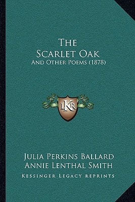 The Scarlet Oak: And Other Poems (1878)