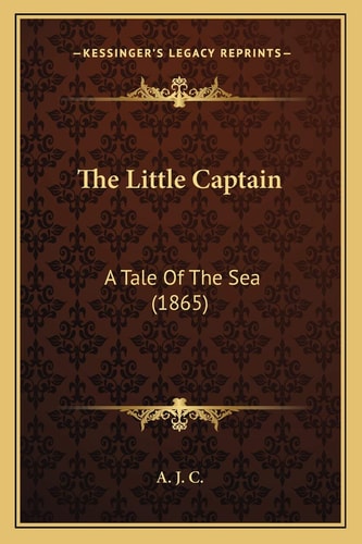 The Little Captain: A Tale Of The Sea (1865)