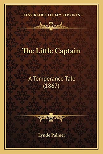 The Little Captain: A Temperance Tale (1867)