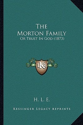 The Morton Family: Or Trust In God (1873)