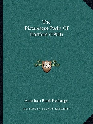 The Picturesque Parks Of Hartford (1900)