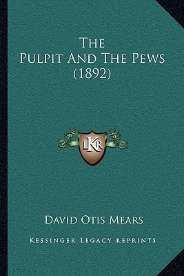The Pulpit And The Pews (1892)