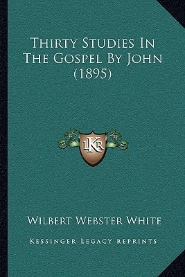 Thirty Studies In The Gospel By John (1895)