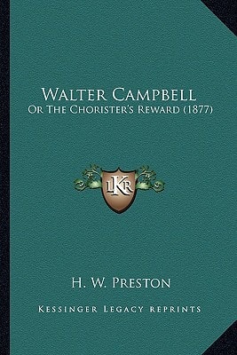 Walter Campbell: Or The Chorister's Reward (1877)