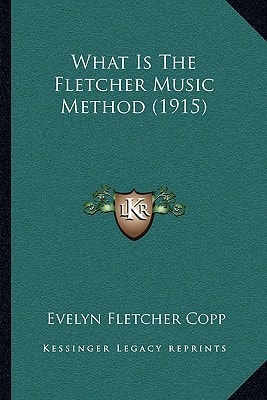 What Is The Fletcher Music Method (1915)
