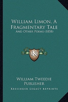 William Limon, A Fragmentary Tale: And Other Poems (1858)