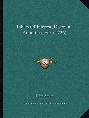Tables Of Interest, Discount, Annuities, Etc. (1726)