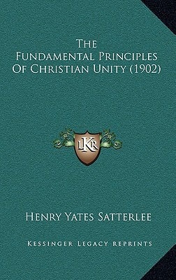 The Fundamental Principles Of Christian Unity (1902)