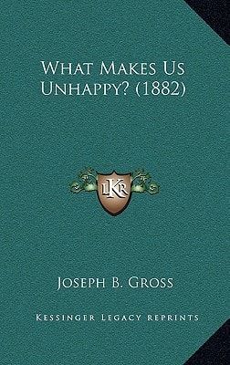 What Makes Us Unhappy? (1882)