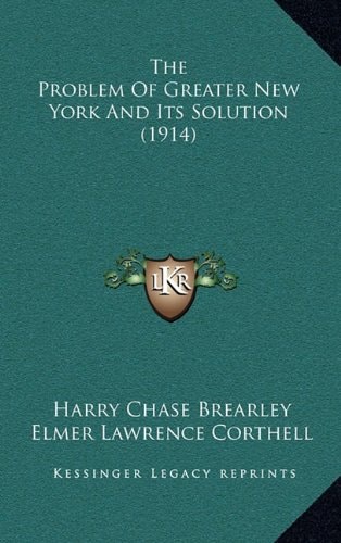 The Problem Of Greater New York And Its Solution (1914)