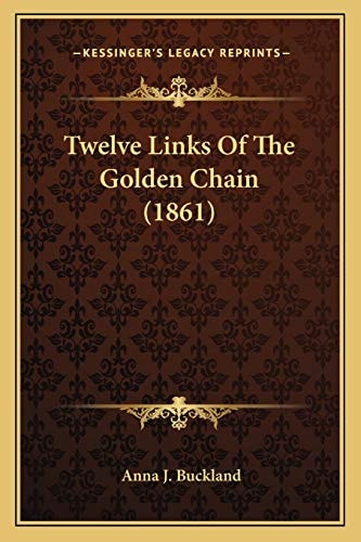 Twelve Links Of The Golden Chain (1861)