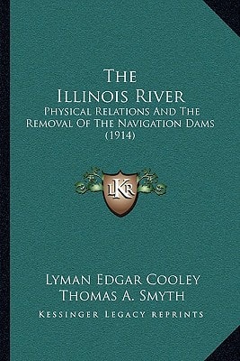 The Illinois River: Physical Relations And The Removal Of The Navigation Dams (1914)