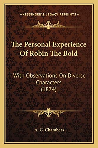 The Personal Experience Of Robin The Bold: With Observations On Diverse Characters (1874)