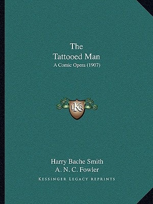 The Tattooed Man: A Comic Opera (1907)