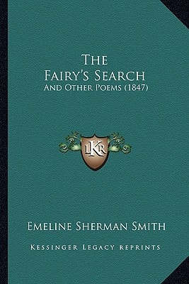 The Fairy's Search: And Other Poems (1847)