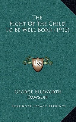 The Right Of The Child To Be Well Born (1912)