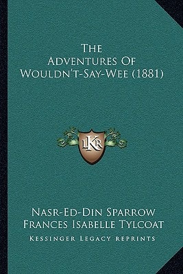 The Adventures Of Wouldn't-Say-Wee (1881)