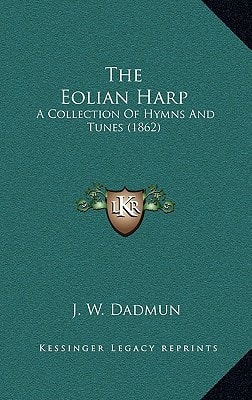 The Eolian Harp: A Collection Of Hymns And Tunes (1862)