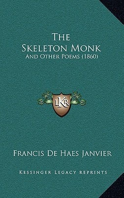 The Skeleton Monk: And Other Poems (1860)