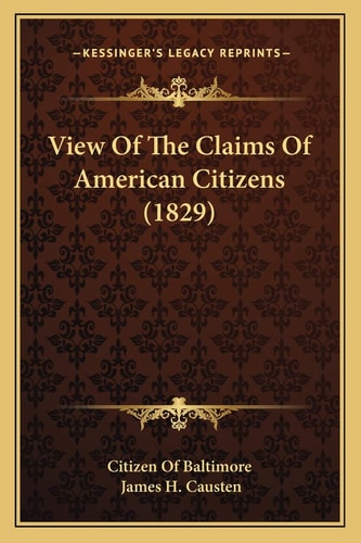 View Of The Claims Of American Citizens (1829)