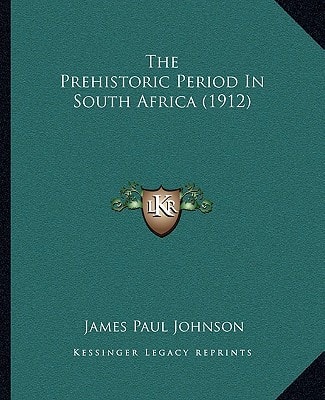 The Prehistoric Period In South Africa (1912)