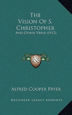 The Vision Of S. Christopher: And Other Verse (1912)