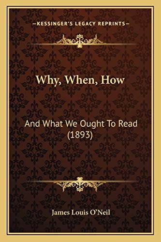Why, When, How: And What We Ought To Read (1893)