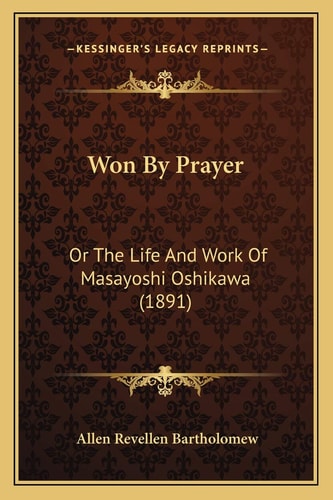 Won By Prayer: Or The Life And Work Of Masayoshi Oshikawa (1891)