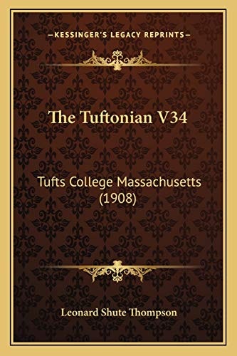 The Tuftonian V34: Tufts College Massachusetts (1908)