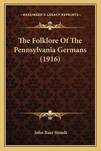 The Folklore Of The Pennsylvania Germans (1916)