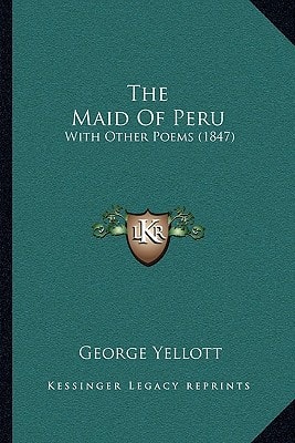 The Maid Of Peru: With Other Poems (1847)