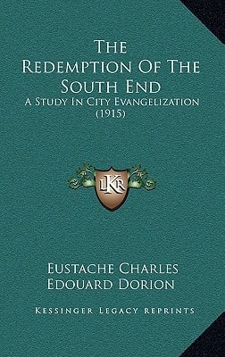 The Redemption Of The South End: A Study In City Evangelization (1915)