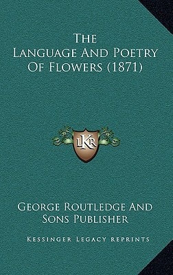 The Language And Poetry Of Flowers (1871)