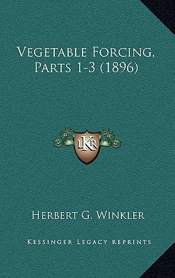 Vegetable Forcing, Parts 1-3 (1896)