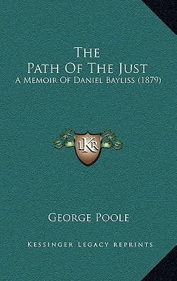 The Path Of The Just: A Memoir Of Daniel Bayliss (1879)