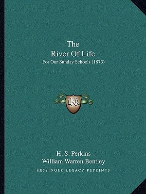The River Of Life: For Our Sunday Schools (1873)