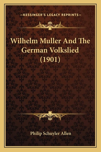 Wilhelm Muller And The German Volkslied (1901)