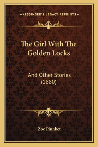 The Girl With The Golden Locks: And Other Stories (1880)