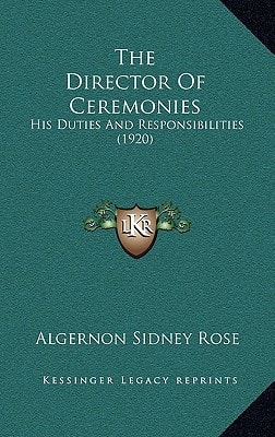 The Director Of Ceremonies: His Duties And Responsibilities (1920)