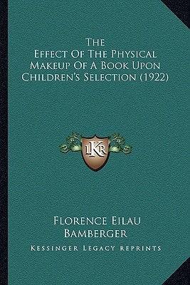 The Effect Of The Physical Makeup Of A Book Upon Children's Selection (1922)